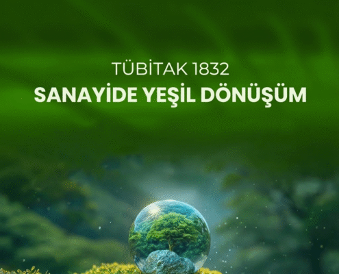 TÜBİTAK 1832 Sanayide Yeşil Dönüşüm Desteği Nedir